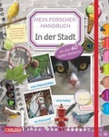 Cover: Mein Forscherhandbuch - In der Stadt - Carlsen