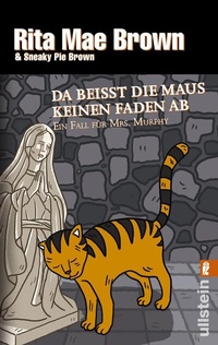 Abbildung von: Da beißt die Maus keinen Faden ab (Ein Mrs.-Murphy-Krimi 13) - Ullstein Taschenbuchverlag