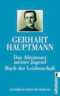 Abbildung von: Das Abenteuer meiner Jugend / Buch der Leidenschaft - Ullstein Taschenbuchverlag