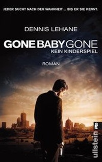 Abbildung von: Gone Baby Gone - Kein Kinderspiel - Ullstein Taschenbuchverlag