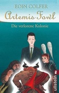 Cover: Artemis Fowl - Die verlorene Kolonie - Ullstein
