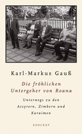 Cover: Die fr&ouml;hlichen Untergeher von Roana - Zsolnay