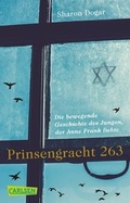 Cover: Prinsengracht 263: Die bewegende Geschichte des Jungen, der Anne Frank liebte - Carlsen