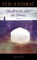 Cover: Die Br&uuml;cke &uuml;ber die Drina - Zsolnay