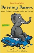 Cover: Jeremy James oder Elefanten sitzen nicht auf Autos - Carlsen