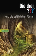 Cover: Die drei ???: Die drei ??? und die gef&auml;hrlichen F&auml;sser - Carlsen