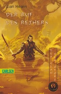 Enlarge image Cover: Der Clan der Otori 4: Der Ruf des Reihers - Carlsen