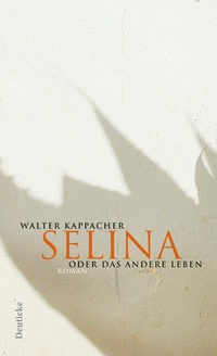 Abbildung von: Selina oder das andere Leben - Deuticke