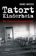 Cover: Tatort Kinderheim - Deuticke