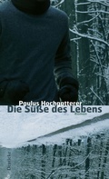 Cover: Die S&uuml;&szlig;e des Lebens - Deuticke