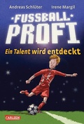 Cover: Fu&szlig;ballprofi 1: Ein Talent wird entdeckt - Carlsen
