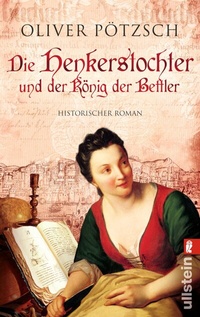 Abbildung von: Die Henkerstochter und der König der Bettler (Die Henkerstochter-Saga 3) - Ullstein Taschenbuchverlag