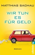 Cover: Wir tun es f&uuml;r Geld - Ullstein Taschenbuchverlag