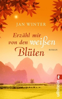 Abbildung von: Erzähl mir von den weißen Blüten - Ullstein Taschenbuchverlag