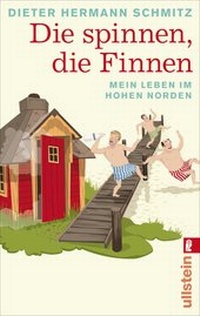 Abbildung von: Die spinnen, die Finnen - Ullstein Taschenbuchverlag