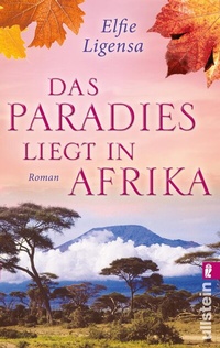 Abbildung von: Das Paradies liegt in Afrika (Ein Südafrika-Roman 2) - Ullstein Taschenbuchverlag