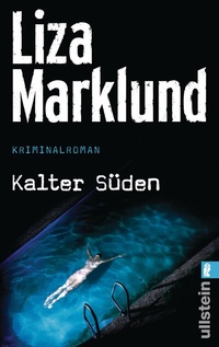 Abbildung von: Kalter Süden (Ein Annika-Bengtzon-Krimi 8) - Ullstein Taschenbuchverlag