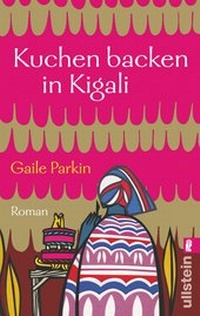 Abbildung von: Kuchen backen in Kigali - Ullstein Taschenbuchverlag