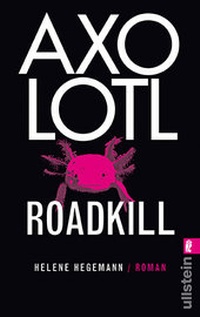 Abbildung von: Axolotl Roadkill - Ullstein Taschenbuchverlag