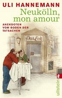 Abbildung von: Neukölln, mon amour - Ullstein Taschenbuchverlag