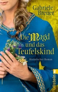 Abbildung von: Die Magd und das Teufelskind - Ullstein