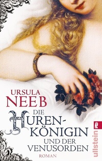 Abbildung von: Die Hurenkönigin und der Venusorden (Die Hurenkönigin ermittelt 3) - Ullstein Taschenbuchverlag