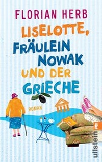 Abbildung von: Liselotte, Fräulein Nowak und der Grieche - Ullstein Taschenbuchverlag