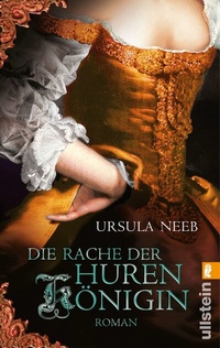 Abbildung von: Die Rache der Hurenkönigin - Ullstein Taschenbuchverlag