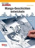 Cover: How To Draw Manga: Manga-Geschichten entwickeln - Carlsen