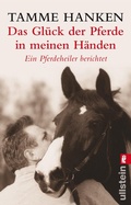 Cover: Das Gl&uuml;ck der Pferde in meinen H&auml;nden - Ullstein Taschenbuchverlag