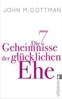 Abbildung von: Die 7 Geheimnisse der glücklichen Ehe - Ullstein Taschenbuchverlag