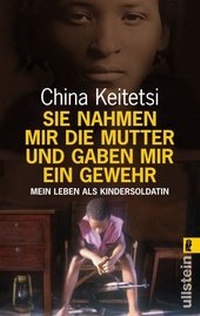 Abbildung von: Sie nahmen mir die Mutter und gaben mir ein Gewehr - Ullstein Taschenbuchverlag