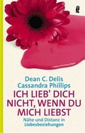 Cover: Ich lieb dich nicht, wenn du mich liebst - Ullstein Taschenbuchverlag