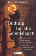 Cover: Bildung f&uuml;r alle Lebenslagen - Ullstein Taschenbuchverlag