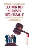 Cover: Lexikon der kuriosen Rechtsf&auml;lle - Ullstein Taschenbuchverlag