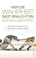 Cover: Wer die Wahrheit sagt, braucht ein schnelles Pferd - Ullstein Taschenbuchverlag