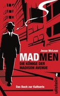 Cover: Mad Men - Die K&ouml;nige der Madison Avenue - Ullstein Taschenbuchverlag