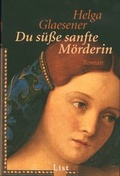 Cover: Du s&uuml;&szlig;e sanfte M&ouml;rderin - Ullstein