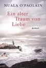 Cover: Ein alter Traum von Liebe - Ullstein Taschenbuchverlag