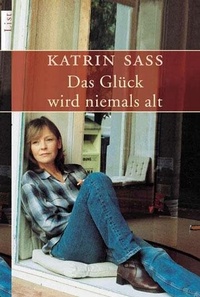 Abbildung von: Das Glück wird niemals alt - Ullstein Taschenbuchverlag