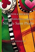 Cover: Niki de Saint Phalle - 'Starke Weiblichkeit entfesseln' - Ullstein Taschenbuchverlag
