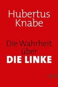 Cover: Die Wahrheit &uuml;ber DIE LINKE - Ullstein Taschenbuchverlag