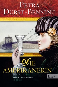 Abbildung von: Die Amerikanerin (Die Glasbläser-Saga 2) - Ullstein Taschenbuchverlag
