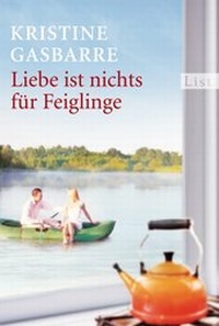 Abbildung von: Liebe ist nichts für Feiglinge - Ullstein Taschenbuchverlag