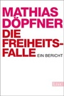 Cover: Die Freiheitsfalle - Ullstein Taschenbuchverlag