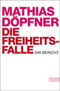 Cover: Die Freiheitsfalle - Ullstein Taschenbuchverlag