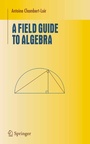 Cover: A Field Guide to Algebra - Springer