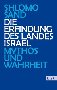 Abbildung von: Die Erfindung des Landes Israel - Ullstein Taschenbuchverlag