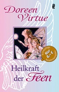 Cover: Die Heilkraft der Feen - Ullstein Taschenbuchverlag