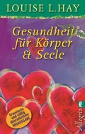 Cover: Gesundheit f&uuml;r K&ouml;rper und Seele - Ullstein Taschenbuchverlag